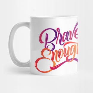 Brave Enough (Colored) Mug